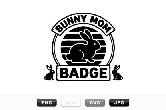 Charming Cute Bunny Mom Badge Design