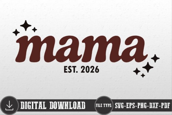 Mama Mom Mother Est 2026 Shirt SVG Review