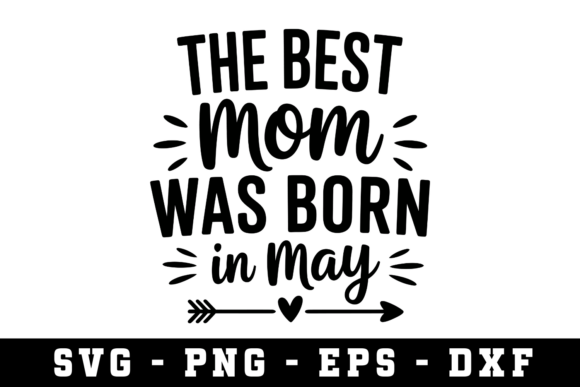 The Best Mom Was Born in May Svg